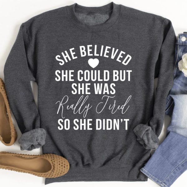 she believed she could sweatshirt