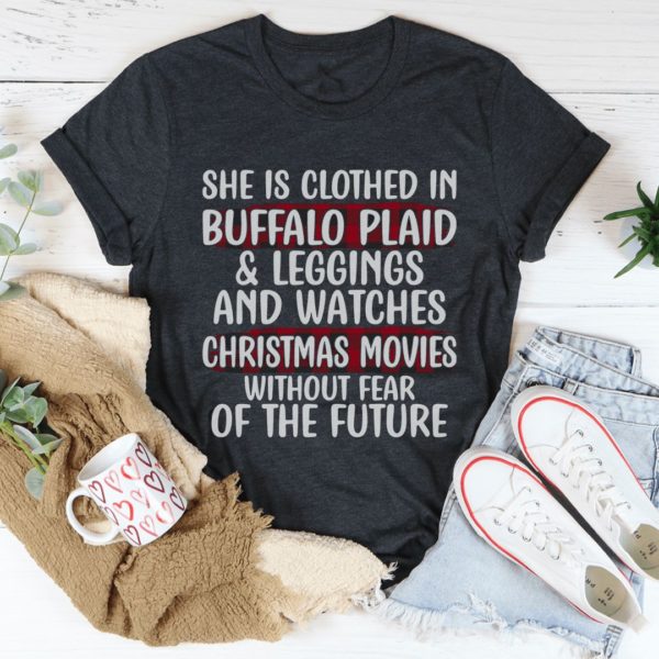 she's clothed in buffalo plaid & watches christmas movies t-shirt