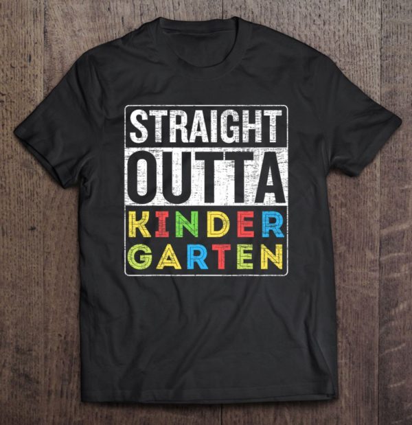 straight outta kindergarten funny graduation class of 2022 tee shirt