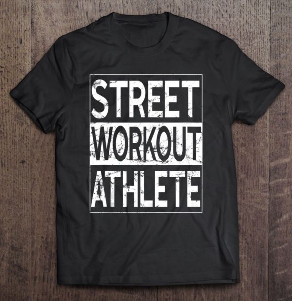 street workout athlete calisthenics tee shirt