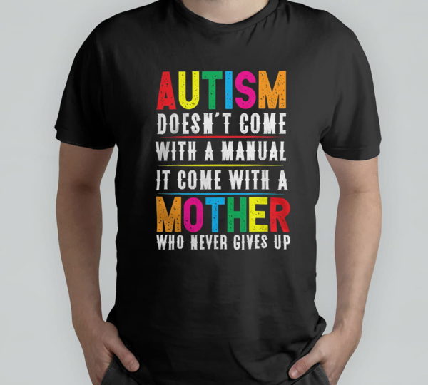 autism mom doesn't come with a manual women autism awareness t-shirt
