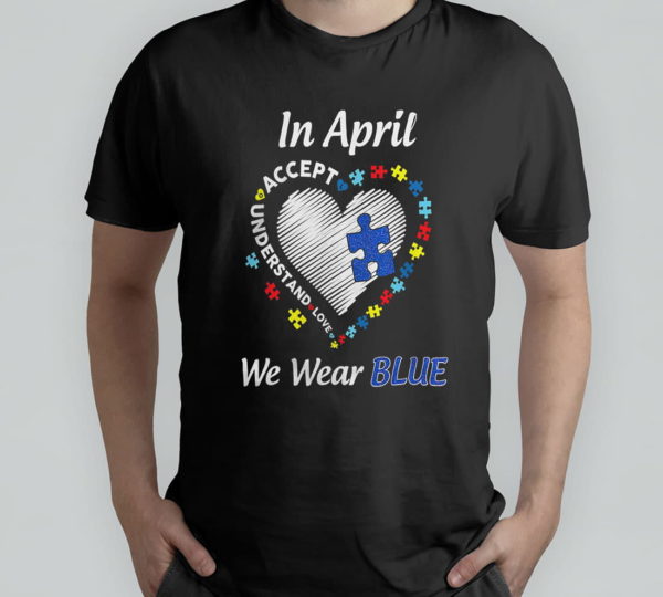 autism rainbow in april we wear blue autism awareness month t-shirt