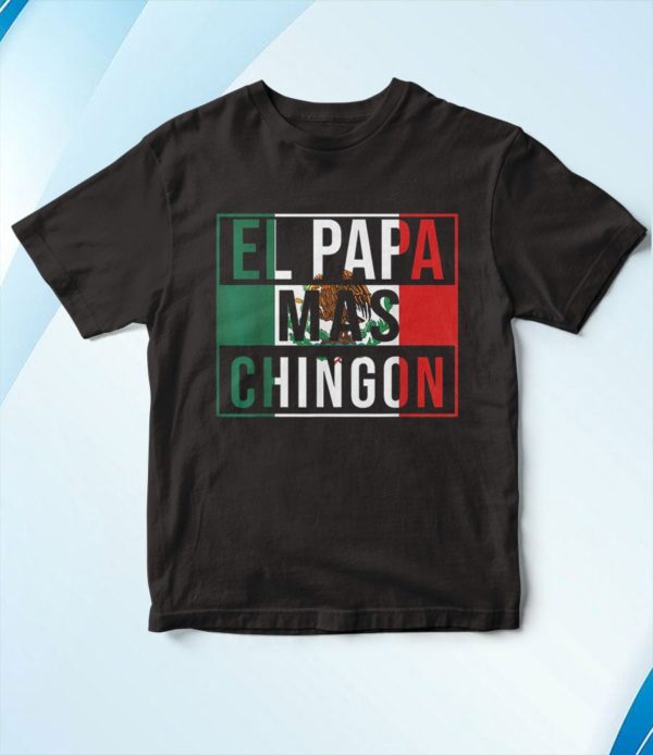 el papa mas chingon t-shirt