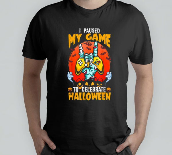 i paused my game to celebrate halloween t-shirt