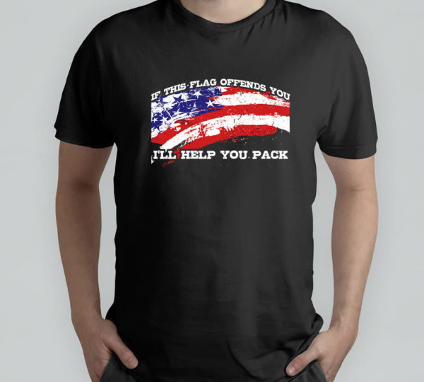 independence day gifts if this flag offends you i?ll help you pack t-shirt