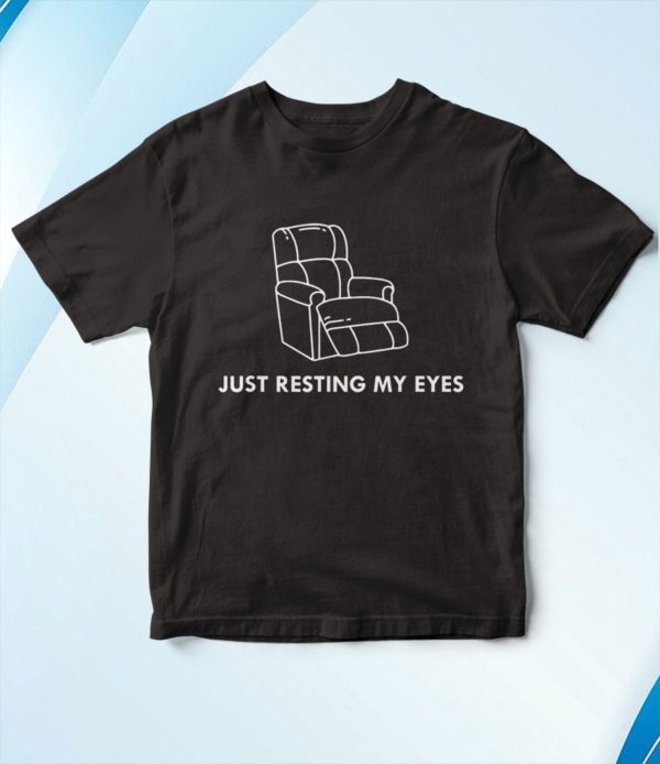 just resting my eyes t-shirt