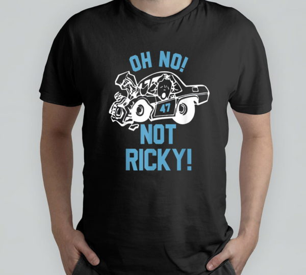 oh no not ricky t-shirt