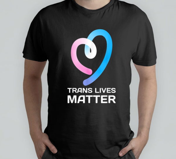 trans lives matter t-shirt
