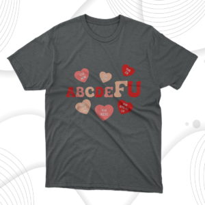 alphabet abcdefu heart love you funny valentines day t-shirt