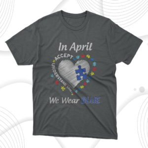 autism rainbow in april we wear blue autism awareness month t-shirt