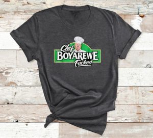 chef boyarewe fucked funny anti biden t-shirt