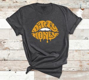 dirty honey t-shirt