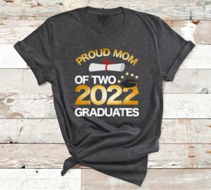 proud mom of two 2022 graduates twin mama senior graduation t-shirt