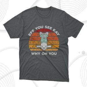 vintage eff you see kay why oh you frog yoga t-shirt