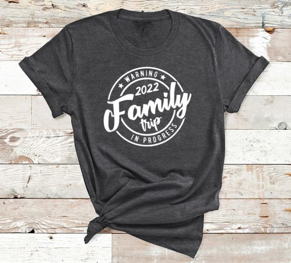 warning family trip in progress 2022 family t-shirt