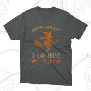 yes i drive a stick witch broom funny halloween distressed t-shirt