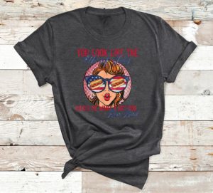 you look like the 4th of july makes me want a hot dog t-shirt