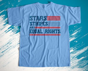 stars stripes and equal rights 4th of july tee shirt