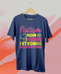 autism mom brave strong indestructible autism awareness t-shirt