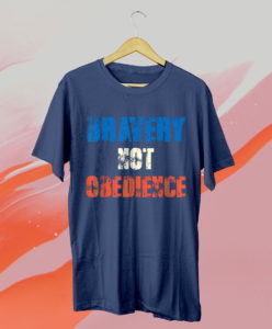 bravery not obedience t-shirt