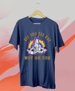 eff you see kay why oh you unicorn retro t-shirt