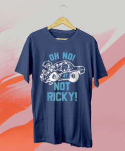 oh no not ricky t-shirt