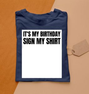 sign my shirt birthday gift party ice breaker t-shirt