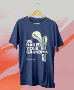 we nailed your grandma, scrub tech - funny ortho hip surgery t-shirt