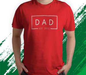 dad est 2022 t-shirt