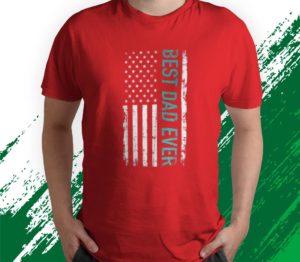 father's day best dad ever with us american flag t-shirt