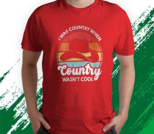 i was country when country wasn't cool vintage cowboy hat t-shirt