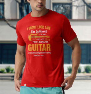 look like i'm listening to you in my head i'm playing guitar t-shirt
