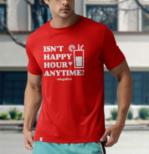 meg a pint - funny isn't happy hour anytime t-shirt
