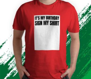 sign my shirt birthday gift party ice breaker t-shirt