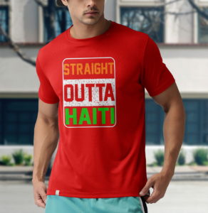 straight outta haiti t-shirt