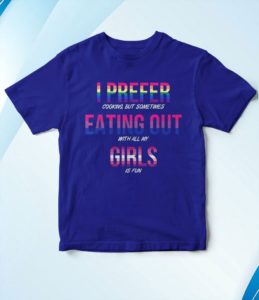 i prefer cooking but sometimes eating out quote t-shirt