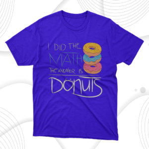 the answer is donuts funny math student graphic unisex t-shirt