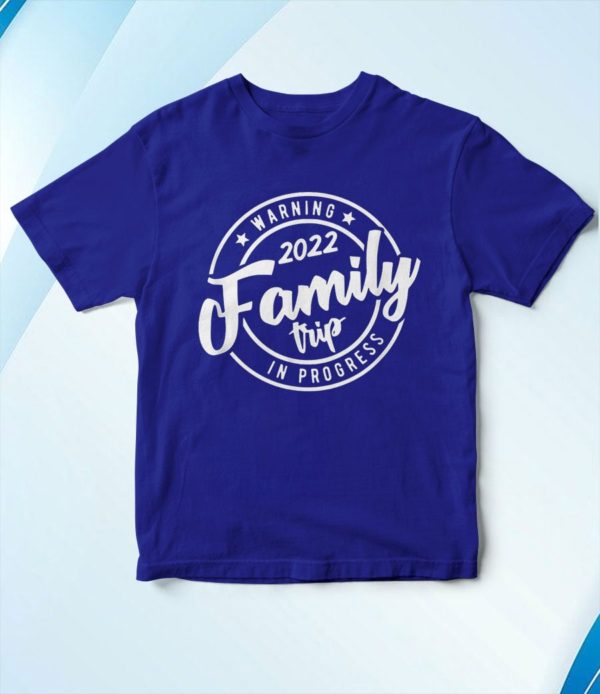 warning family trip in progress 2022 family t-shirt