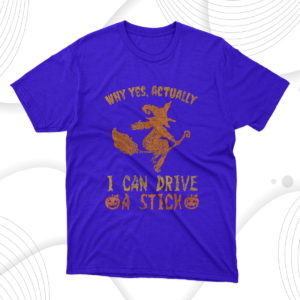 yes i drive a stick witch broom funny halloween distressed t-shirt