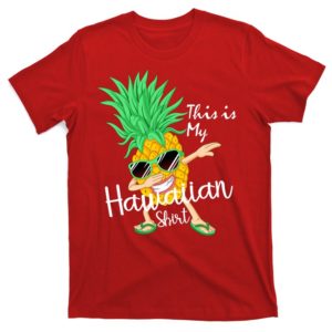 this is my hawaiian shirt t-shirt