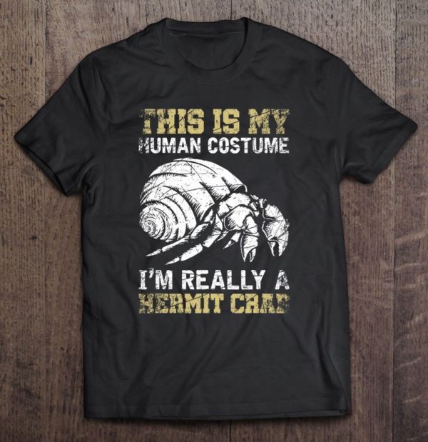 this is my human costume hermit crab tee shirt