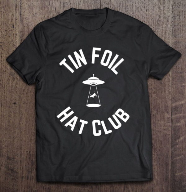 tin foil hat club with ufo cow abduction t-shirt