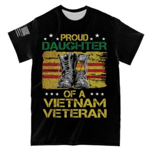 vietnam veteran daughter all over print t-shirt, proud veteran shirt