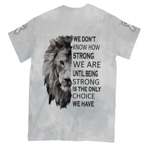 we don't know how strong we are aop t-shirt, inspirational lung cancer awareness