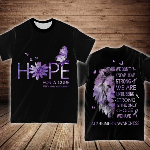 we don't know how strong we are until being strong is the only choice we have alzheimer's aop t-shirt