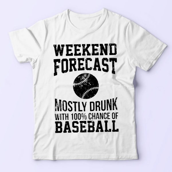 weekend forecast baseball with a chance of drinking t-shirt