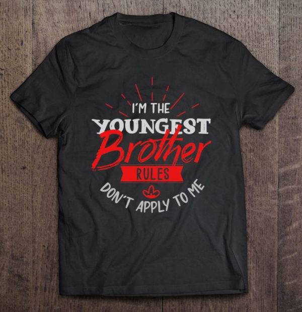 youngest child brother i'm the oldest i make the rules set t-shirt
