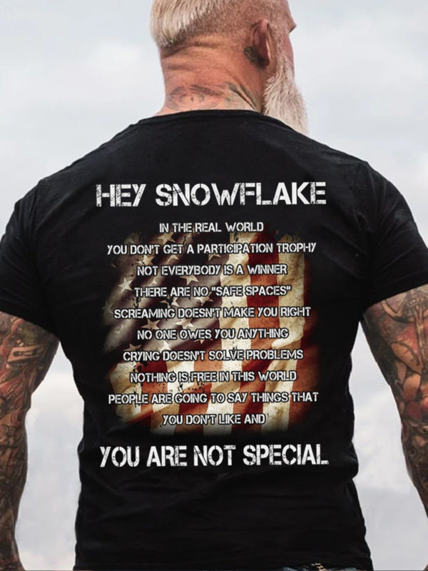 hey snowflake you are not special t shirt 2gkkv