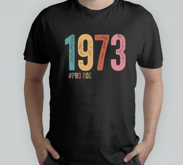 1973 pro roe t-shirt