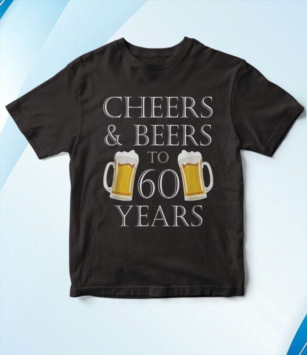 t shirt black cheers and beers to 60 years 60th birthday elfdh